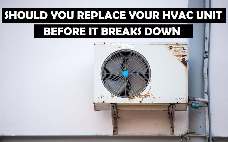 Replace HVAC Unit