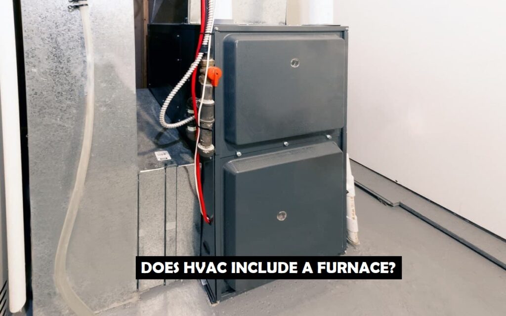 Does HVAC Include a Furnace