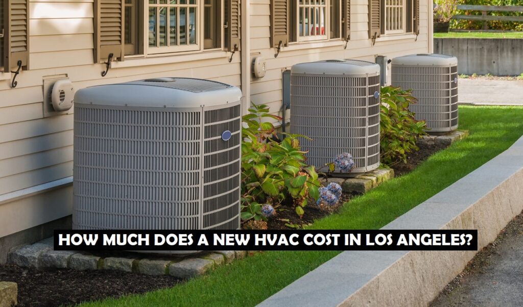 How Much Does a New HVAC Cost in Los Angeles