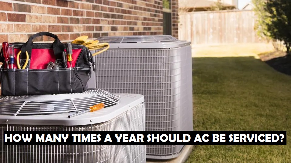 How many times a year should AC be serviced