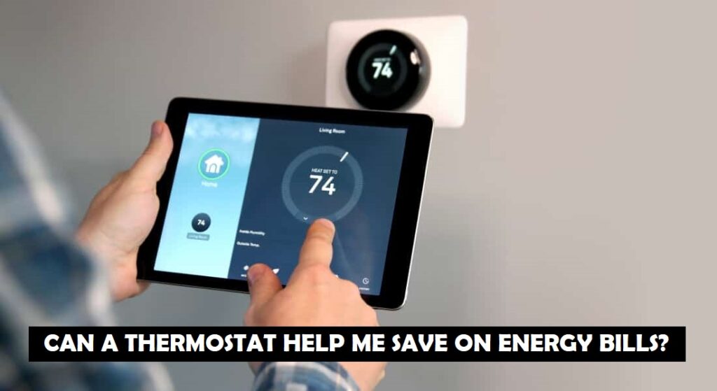 Can a Thermostat Help Me Save on Energy Bills