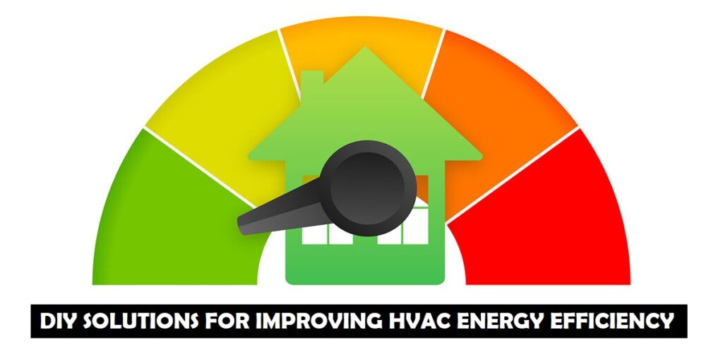 DIY solutions for improving HVAC energy efficiency