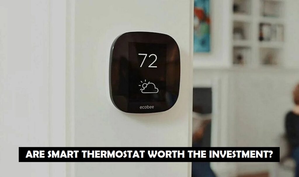 are smart thermostat worth the investment