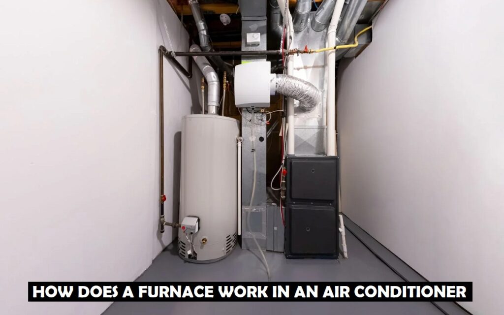 HOW DOES A FURNACE WORK IN AN AIR CONDITIONER