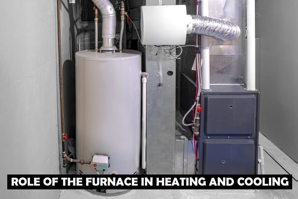 Role of the furnace in heating and cooling