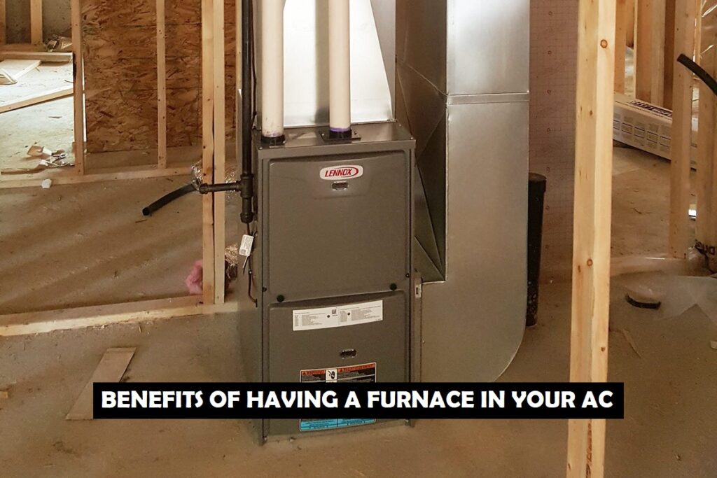 What are the Benefits of Having a Furnace in Your AC